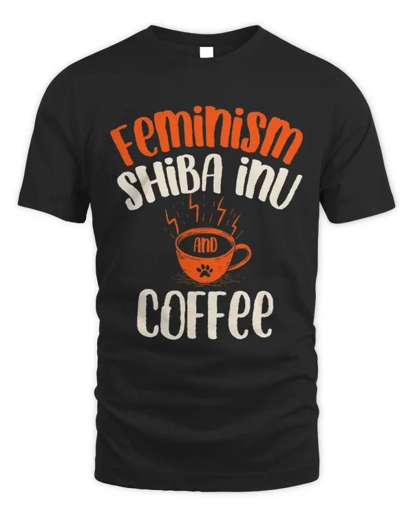 Feminism Shiba Inu and Coffee Dog Lover Feminist Pets