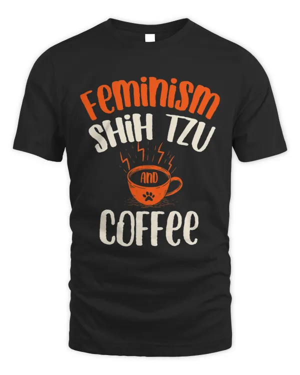 Feminism Shih Tzu and Coffee Dog Lover Feminist Pets