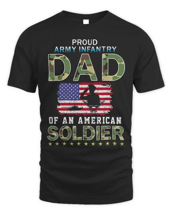 Proud Army Infantry Dad Of A SoldierProud Army Infantry Dad