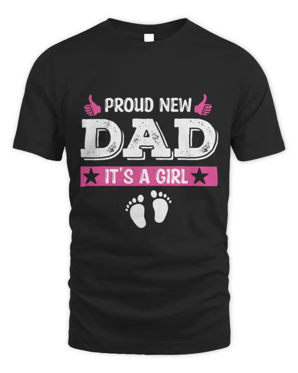 Proud New Dad Its A Girl Cute Baby Fathers Day