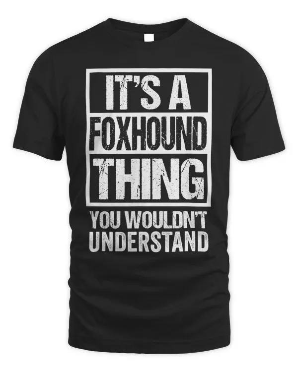 Funny Foxhound Parent Quote Dog Lover