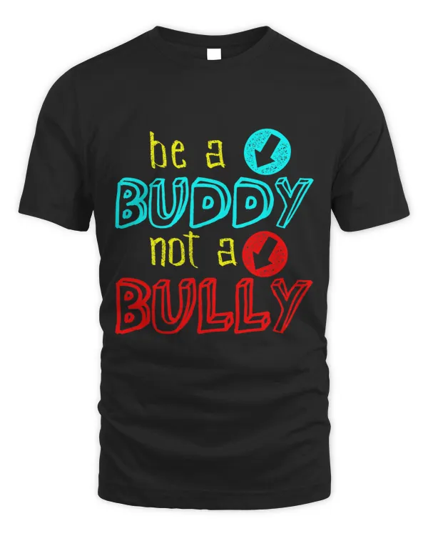 Anti Bullying Positive Message Be A Buddy Not A Bully