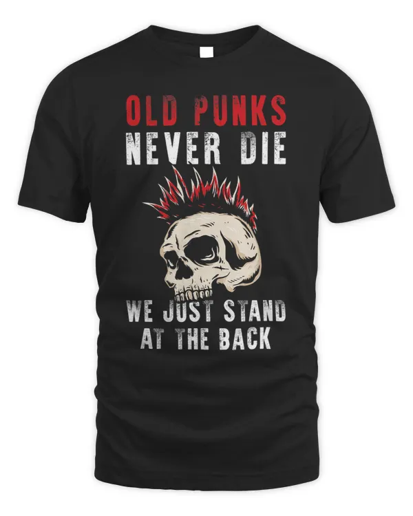 Punker Old Punks Never Die Just Stand At The Back Mohawk