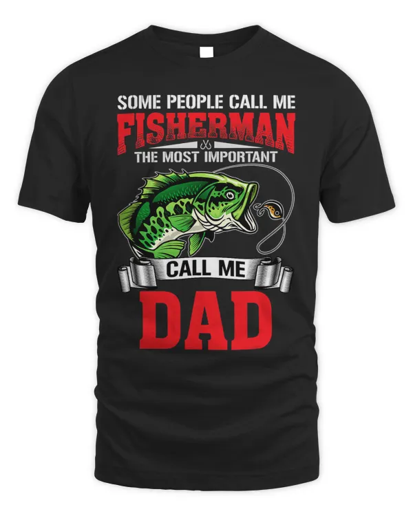 Some people call me Fisherman most important call me dad