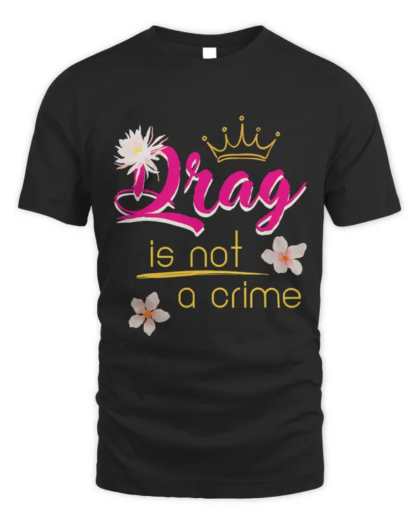 Drag Is Not A Crime LGBT+