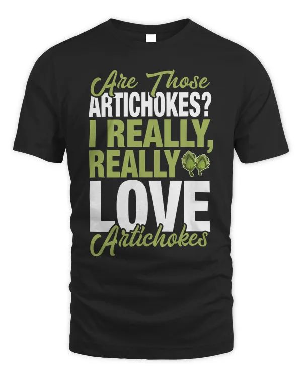 Funny Artichoke Lover 2I Really Love Artichokes