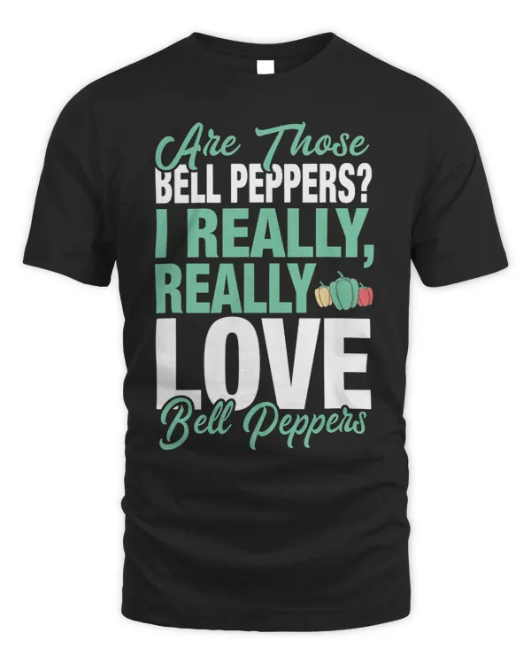 Funny Bell Pepper Lover 2I Really Love Bell Peppers