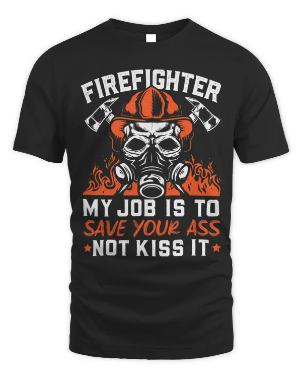 Firefighter Saying Save Yourself In Fire Firefighter