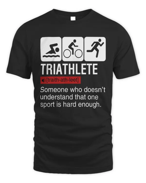 Triathlete definition T-shirt