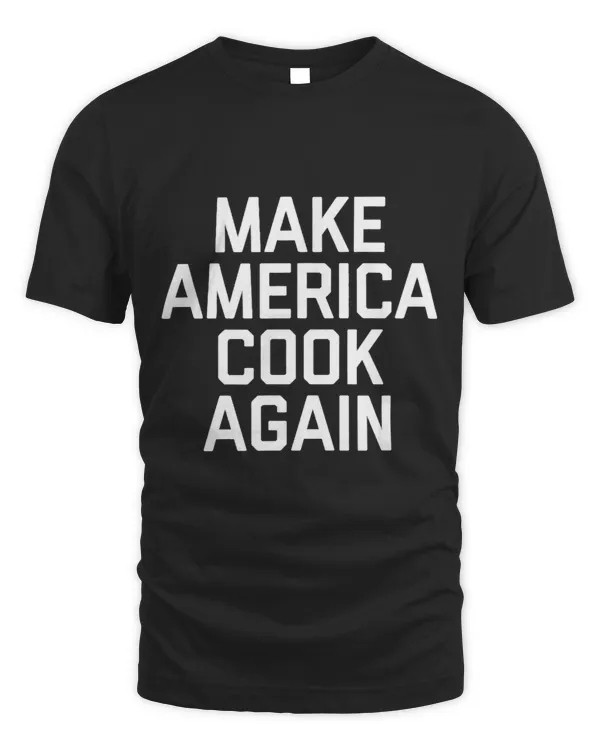 Funny Make America Cook Again 2for cooking lover