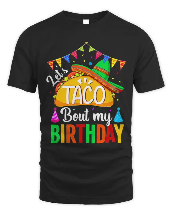 Cinco De Mayo Fiesta Lets Taco bout My Birthday Tacos