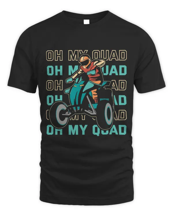 Oh My Quad Motorcross Quad Club Funny Quad Rider