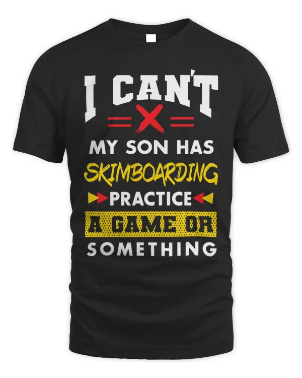 Son Has Skimboarding Practice Funny Parents Humor Mom Dad