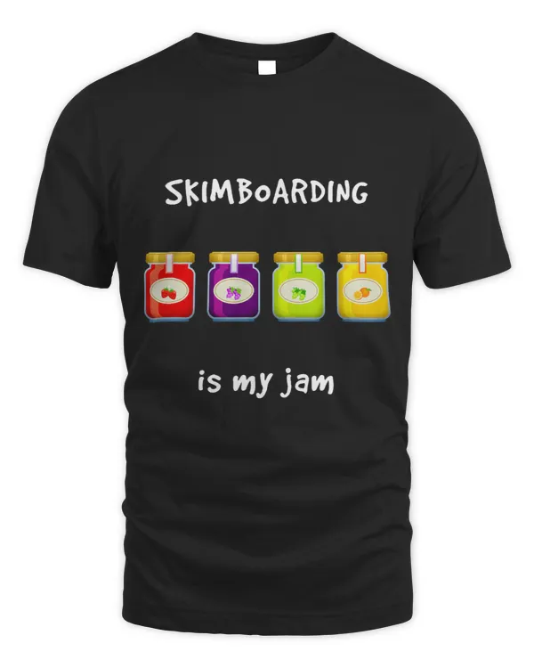 Skimboarding is My Jam Favorite Hobby Funny Slang Phrase