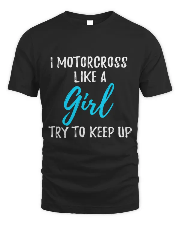 I Motorcross Like A Girl Strong Woman Gift