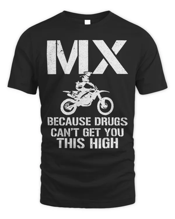 Mens Mx Motorcross Because Drugs Cant Get You This High