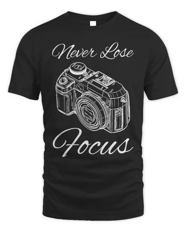 Photograph Never Lose Focus Camera Photographer Photography Funny 3