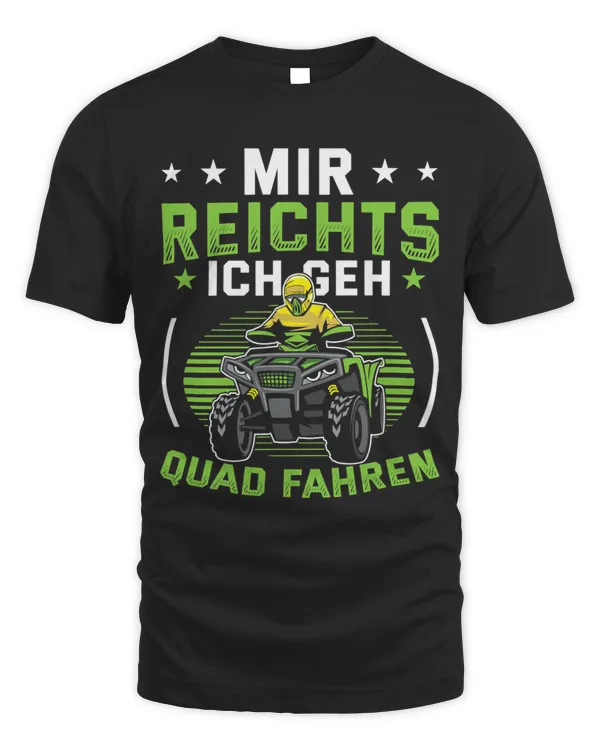 Mir Reichts Ich geh Quad Driving Motorcross Quadrier