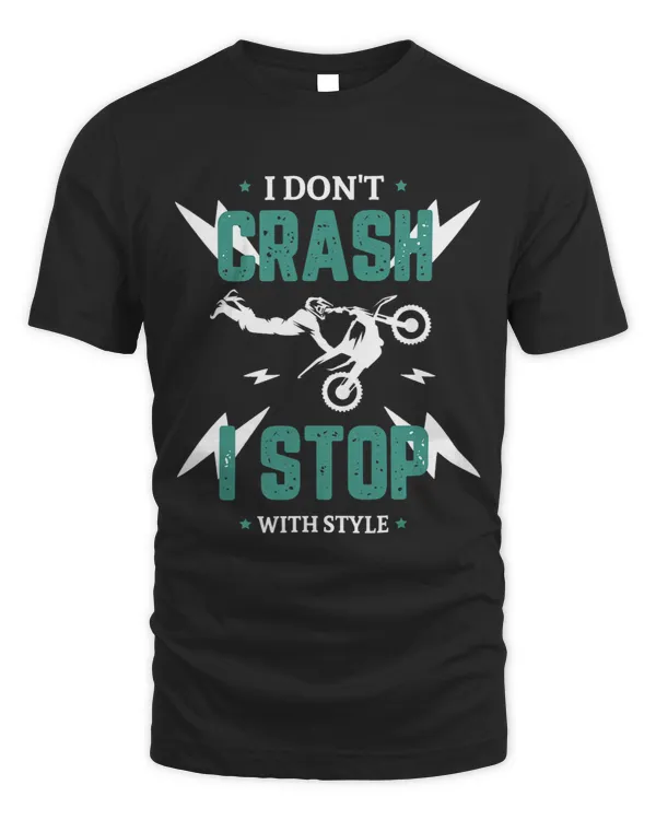 I dont crash I stop with style Shirt Boys Girls Motocross