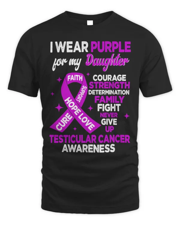 I Wear Purple For My Daughter Testicular Cancer Awareness
