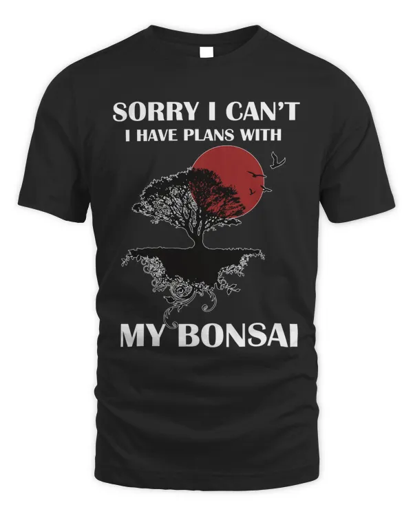 Sorry I have plans with bonsai