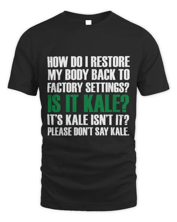 How Restore My Body Back To Factory Settings Is It Kale