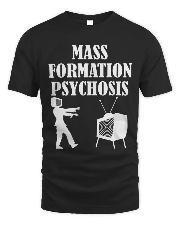 Mass Formation Psychosis Media Brainwashing Television Shirt