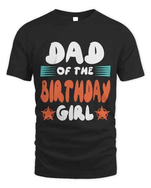Mens Dad of the Birthday Girl Daddy Daughter Bday Party
