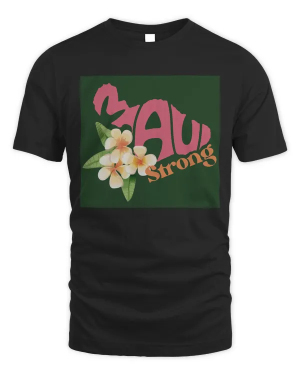 Maui Strong Shirt Maui Fundraiser Lahaina Shirt
