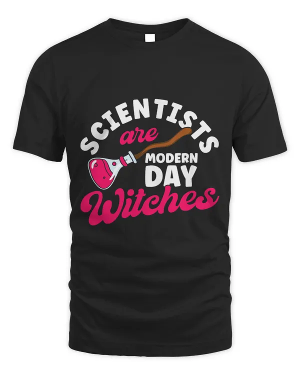 Scientists are modern day witches funny science nerd