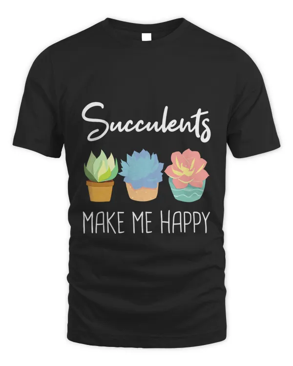 Succulents make me happy