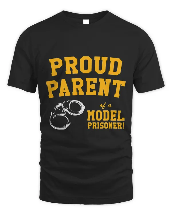 Proud Parent of a Model Prisoner for Mother Father Graphic