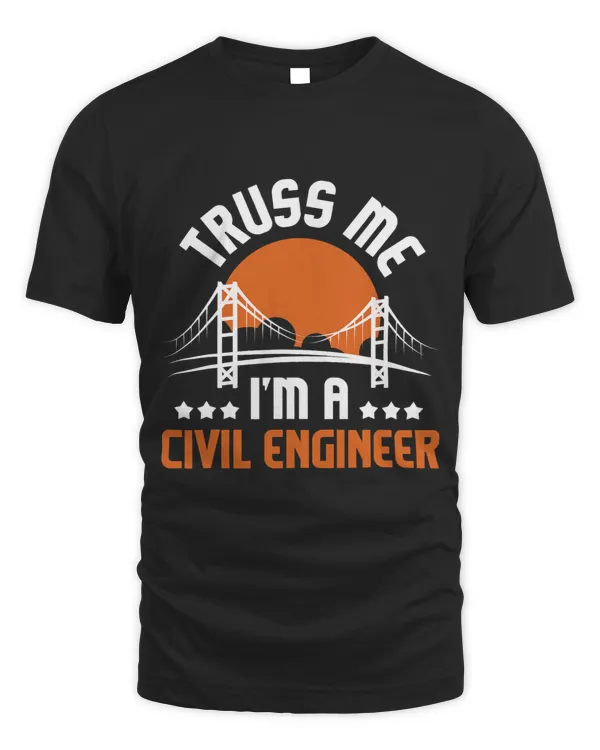 Truss Me Im A Civil Engineer Bridge Builder Construction