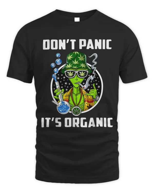Aliens Funny Cool Don’t Panic It’s Organic Alien Smoking Weed
