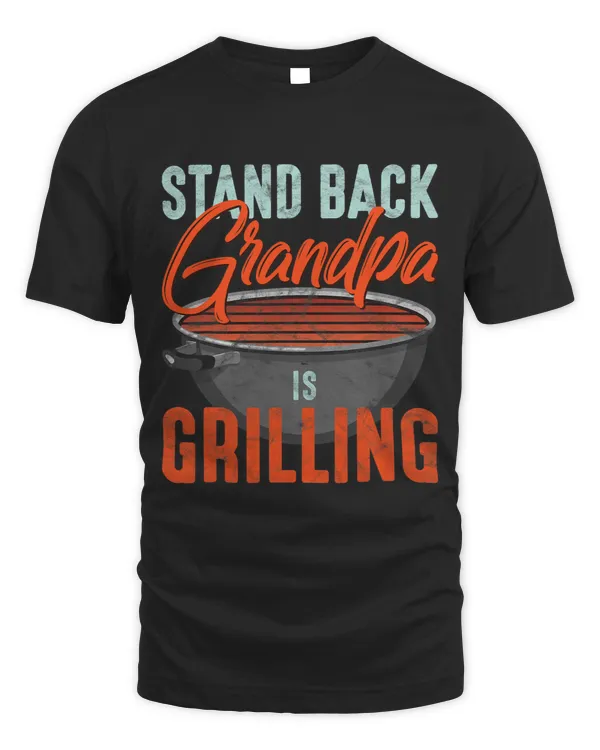 Mens Funny Grilling Stand Back Grandpa is Grilling BBQ Smoker