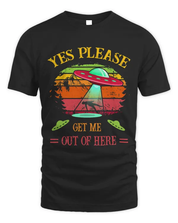 Aliens Vintage UFO Alien Tee Yes Please Get Me Out Of Here Retro