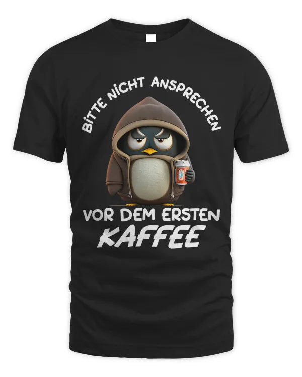 Penguins Lover Saying Funny Nicht Ansprechen Vor Dem Ersten Kaffee [German Language]