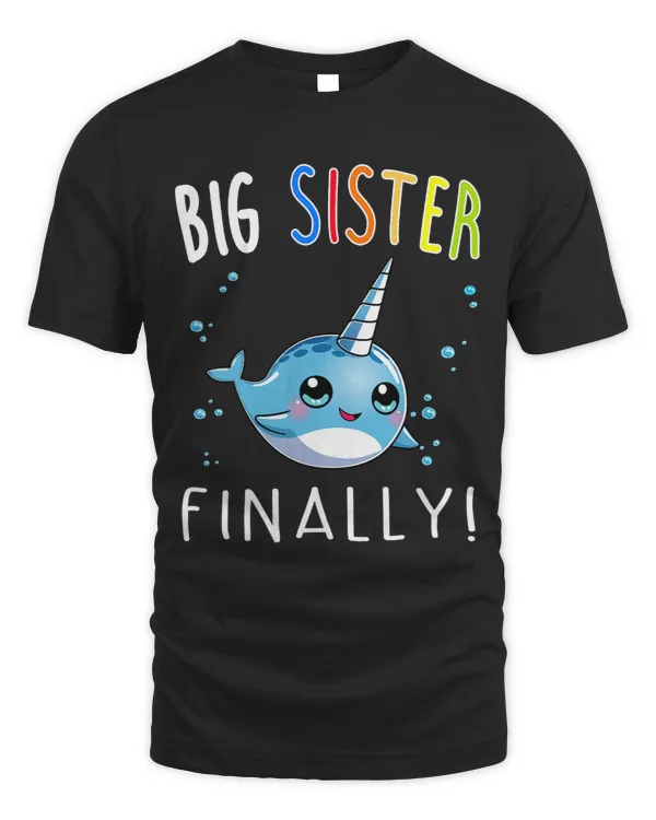 Narwhal Lover Big Sister Finally Narwhal 2Narwhal Tee for Girl