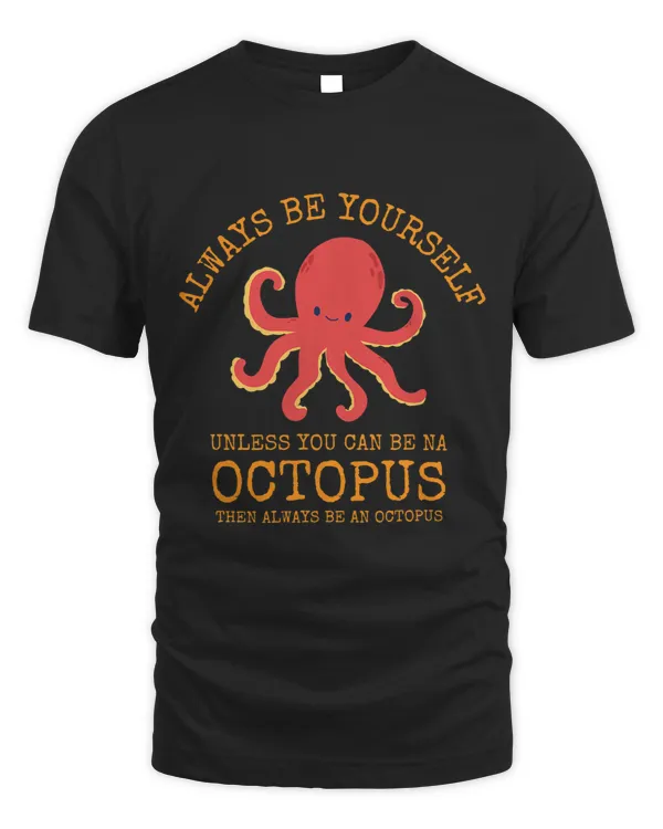 Always Be Yourself Unless You Can Be an Octopus