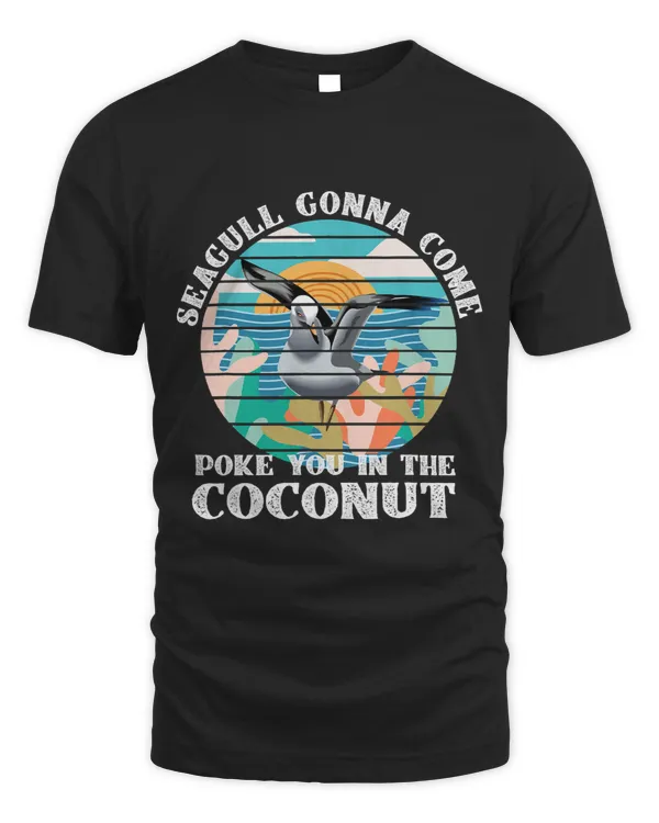 Seagull Lover gonna come poke you in the coconut