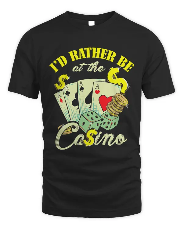 Id Rather Be At The Casino Casino Lover Gambling Gambler
