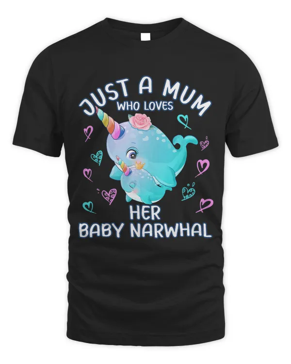 Narwhal Lover Mum Narwhal Love Just A Mum Who Loves Her Baby Narwhal