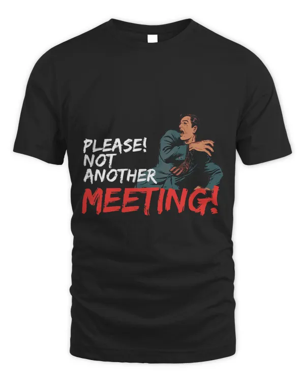 PLEASE NOT ANOTHER MEETING MAN IN SUIT RUNNING