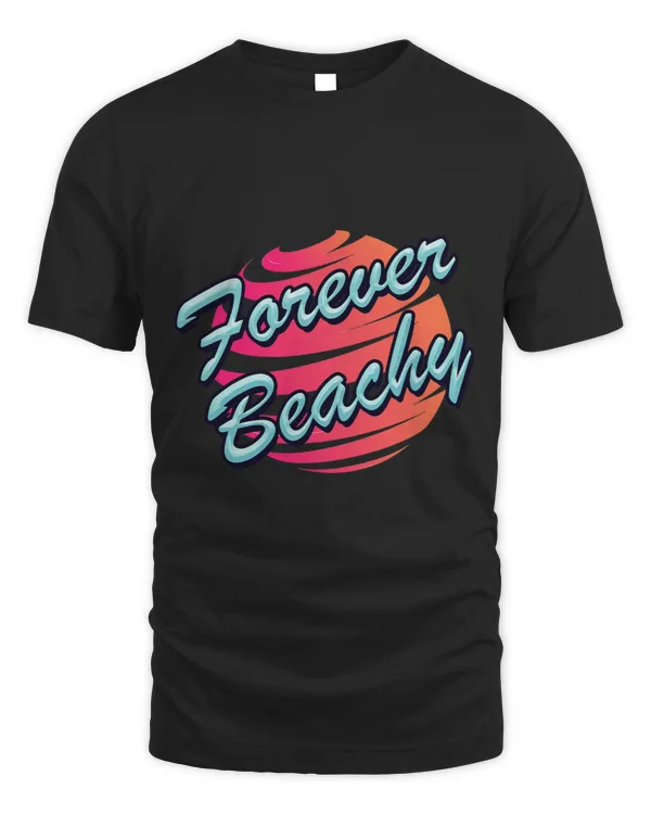 Forever Beachy Summer Time Summertime Vacation Holiday Sun