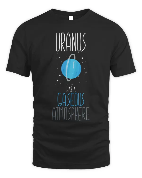 Funny Astronomer Uranus has a gaseous atmosphere