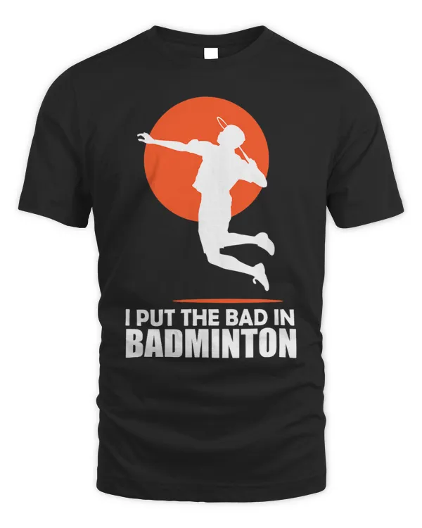 Funny I Put The Bad In Badminton 2