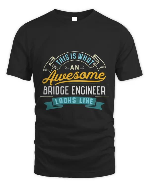 Funny Bridge Engineer Shirt Awesome Job Occupation