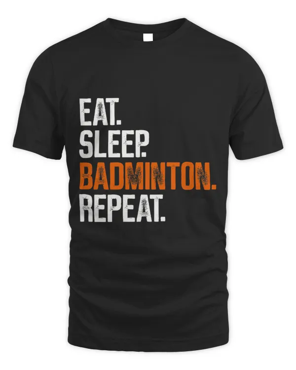 Eat Sleep Badminton Repeat