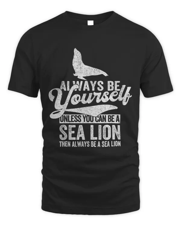 Seal Lover Always Be A Sea Lion Lover Funny Sea Lion Quote Retro