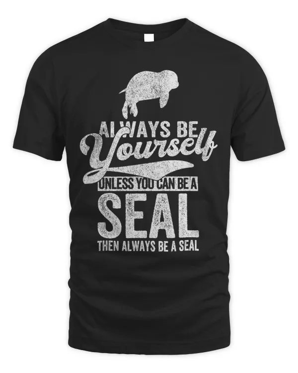 Seal Lover Always Be A Seal Lover Funny Seal Quote Retro 21